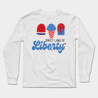 Sweet Land Of Liberty 4th Of July Gift Long Sleeve T-Shirt